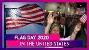 Flag Day (US) 2020: Know About the Observance That Commemorates Adoption of the American Flag