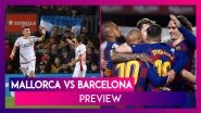 Mallorca Vs Barcelona La Liga 2019-20 Preview, Possible Line-Ups