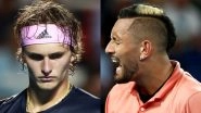 Nick Kyrgios Hits Out at 'Selfish' Alexander Zverev, Says 'Tennis World Is Pissing Me Off' After German Player&rsquo;s Viral Party Video Surfaces Online