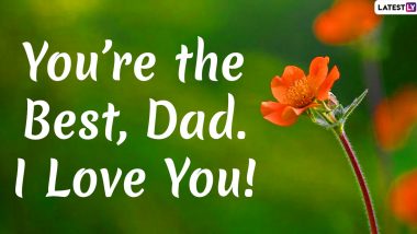 Happy Father’s Day 2020 Greeting Cards Messages From Son and Daughter: WhatsApp Stickers, HD Images, Facebook Quotes and SMS to Wish Your Dad