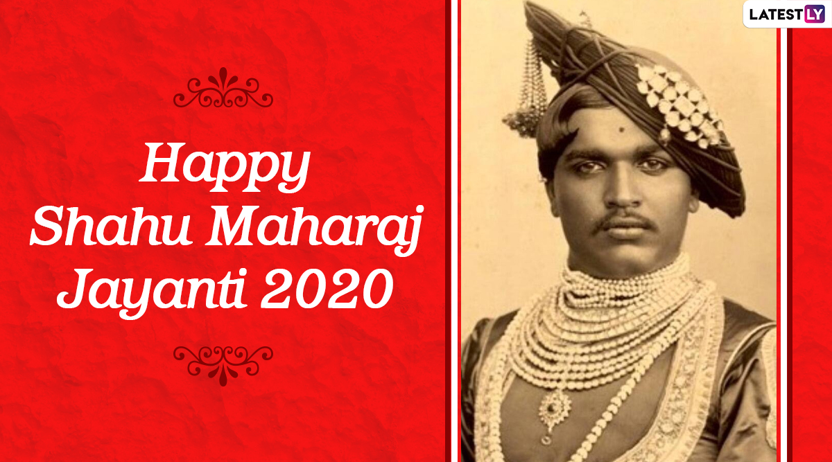 Shahu Maharaj Jayanti 2020 Date, History and Importance: Know More ...