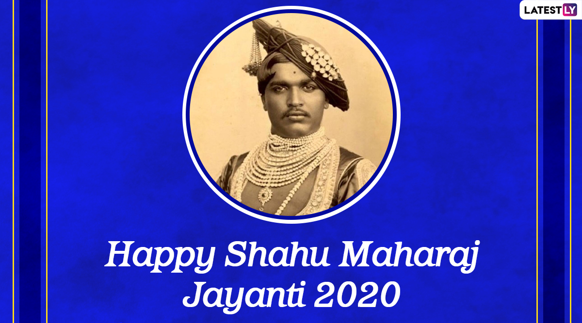 Rajarshi Shahu Maharaj Jayanti 2020 Wishes and Images: HD ...