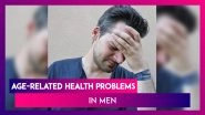 Men&rsquo;s Health Week 2020: From Prostate Cancer To ED, Common Age-Related Health Problems In Men