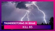Bihar Sees Thunderstorms And Lightning Strikes Sweep State, 92 Killed In The Storm