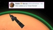 Weird Green Glow Spotted Around Mars, Netizens Say Red Planet Added Earth in Its Close Friends' Group (Check Funny Reactions)