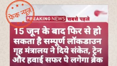 Complete Lockdown to be Imposed in India From June 15, Trains, Flight Operations to be Suspended Again? PIB Fact Check Debunks Fake News