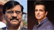 Shiv Sena Leader Sanjay Raut Slams Sonu Sood and His Efforts to Help Migrant Workers in an Editorial Taunting Him as 'Mahatma' of Lockdown