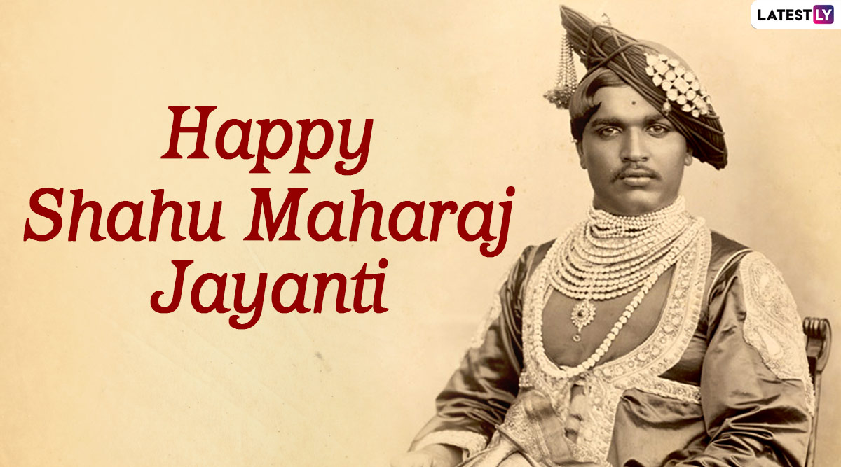 Chhatrapati Shahu Maharaj Jayanti 2021 Wishes: Netizens Share ...