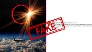 Fact Check: Beautiful Solar Eclipse Photo Clicked by British Airways Pilot Over Atlantic Ocean is Fake, Know Truth About The Viral Pic