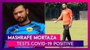 Mashrafe Mortaza, Former Bangladesh Cricket Team Captain, Tests Positive For Coronavirus