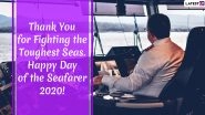 Day of the Seafarer 2020: Thank You Notes And Messages of Gratitude For Sailors Recognising Their Efforts During COVID-19 Pandemic