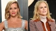 Reese Witherspoon Doesn&rsquo;t Fear Death and Big Little Lies Co-Star Nicole Kidman Confirms It