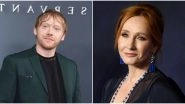 Rupert Grint Next in Line to Slam Harry Potter Author JK Rowling for Her Transphobic Tweets