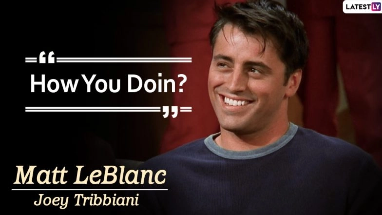 Matt LeBlanc Birthday: Iconic Quotes Of Joey Tribbiani From Friends That Are Sure To Crack You Up (View Pics)
