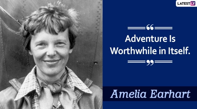 Amelia Earhart Birth Anniversary: Quotes by the Pioneering Aviator To Inspire You 