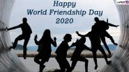 Happy World Friendship Day 2020 Wishes and HD Images: WhatsApp Stickers, Facebook Messages, Instagram Captions, Quotes and GIFs to Celebrate the Beautiful Bond of Friendship