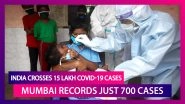 India Crosses 15 Lakh Cases Of COVID-19, Mumbai Registers Just 700 Cases In A Day