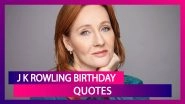 JK Rowling Birthday: 6 Best Inspirational Quotes Of The Harry Potter Author