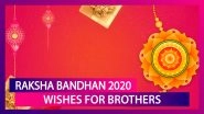 Raksha Bandhan 2020 Wishes for Brothers: Send Happy Rakhi Messages to Celebrate Your Sibling