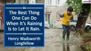 Happy Monsoon 2020 Quotes and HD Images: These Beautiful &lsquo;Barish&rsquo; Sayings Are Perfect for Captions to Get Those Likes Raining on Your Instagram Post!