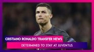 Cristiano Ronaldo Transfer News: Portuguese Star Determined To Stay At Juventus And Win Trophies