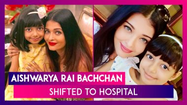 COVID-19 Positive Aishwarya Rai Bachchan Shifted To Hospital With Daughter Aaradhya