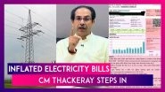 Maharashtra CM Uddhav Thackeray Steps In After Rising Complaints Of Inflated Electricity Bills