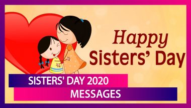 Sisters' Day 2020 Messages: WhatsApp Wishes, GIFs And Greetings to Share With Your Sisters