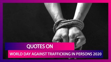 World Day Against Trafficking In Persons 2020: Inspiring Anti-Human Trafficking Quotes And Sayings