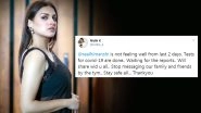 COVID-19: Himanshi Khurana Gets Herself Tested For the Pandemic, Results Awaited (View Tweet)