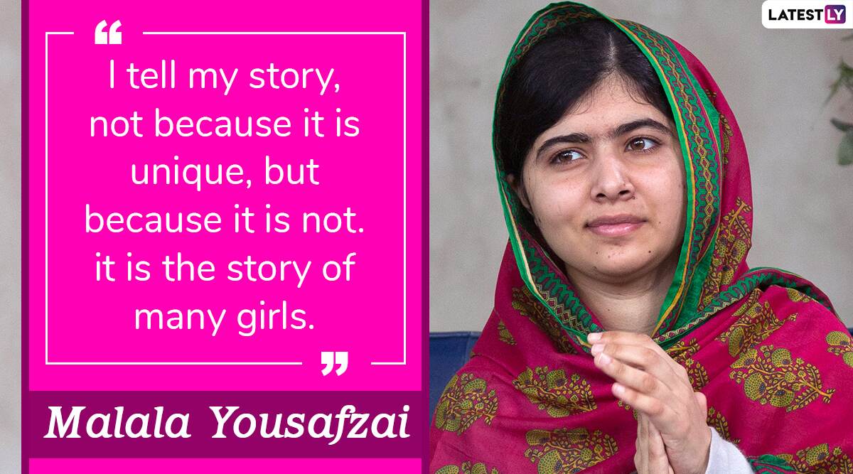 Malala Day 2020 On Birthday Of Malala Yousafzai Check These Powerful And Inspirational Quotes By The Educationist Cum Youngest Nobel Prize Winner Latestly