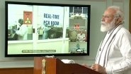 PM Narendra Modi Launches 'High Throughput' COVID-19 Testing Facilities in Noida, Mumbai and Kolkata, Says 'India in Better Position to Fight Coronavirus Than Others'