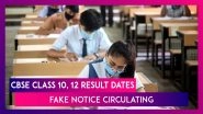 CBSE Class 10, 12 Result Dates Not Announced Yet, Fake Notice Circulating, Says Board