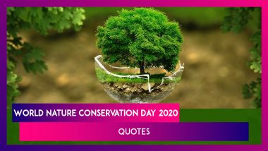 World Nature Conservation Day 2020: Powerful Quotes On Environmental Protection for Those Who Care