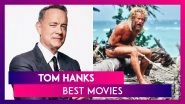 Tom Hanks Birthday: 5 Best Movies And Where To Watch Them Online