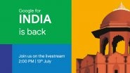 Google for India 2020 Online Event Today at 2 PM IST, Watch LIVE Streaming of Google&rsquo;s 2020 Event