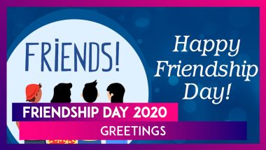 Friendship Day 2020 Greetings, Wishes & Images to Celebrate the Beautiful Bond of Friendship