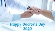 Doctors' Day 2020 Wishes & HD Images: WhatsApp Stickers, Facebook GIF Greetings, Quotes, SMS, Wallpapers And Thank You Notes to Send Your Family Doctor Right Now!