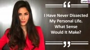Katrina Kaif Quotes & HD Images: 9 Thought-Provoking Sayings by Bollywood Actress to Ring in Her 38th Birthday
