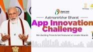 PM Narendra Modi Launches Aatmanirbhar Bharat App Innovation Challenge, Urges Technology and Startup Communities to Participate