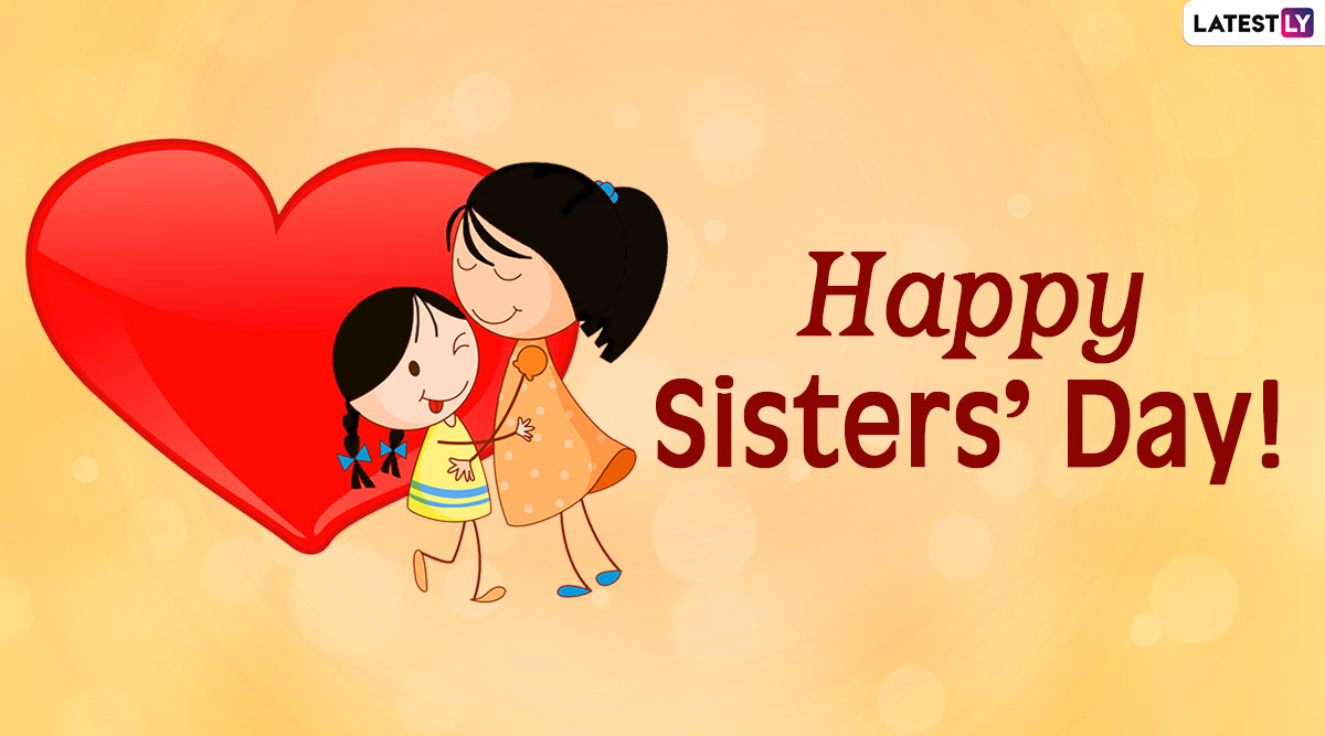 Happy National Sisters' Day 2020 Messages & HD Images: WhatsApp ...
