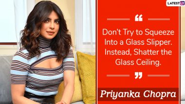 Priyanka Chopra's Unapologetic Quotes And Motivational Sayings to Inspire Young Girls Out There on The Global Star's 38th Birthday!