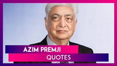 Azim Premji Birthday: Quotes By The Indian Business Tycoon That Will Inspire You To The Core!