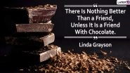 World Chocolate Day 2020 Quotes With HD Images: Witty and Funny Sayings on Chocolates to Share With Photos of The Dessert on Instagram