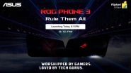 Asus ROG Phone 3 Gaming Smartphone Launching Today in India at 8:15 PM IST, Watch LIVE Streaming of Asus&rsquo; Launch Event