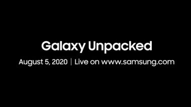 Samsung Galaxy Unpacked 2020 Event Confirmed for August 5; Galaxy Note 20 Series, Galaxy Watch 3, Galaxy Z Flip 5G Expected to Be Launched