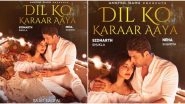 Dil Ko Karaar Aaya First Look: Sidharth Shukla and Neha Sharma's Chemistry Looks Palpable (View Pic)