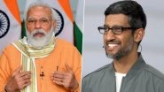 PM Narendra Modi Speaks With Google CEO Sundar Pichai, Talks About Leveraging Technology to Transform Lives of India&rsquo;s Farmers and Youth