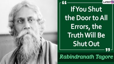 Rabindranath Tagore Death Anniversary: Motivating Quotes by Asia's First Nobel Laureate Who Wrote National Anthem of India