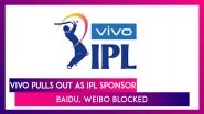 Chinese Firm VIVO Pulls Out As IPL Sponsor; India Blocks Baidu, Weibo, To Be Taken Off App Stores